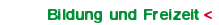 Bildung und Freizeit